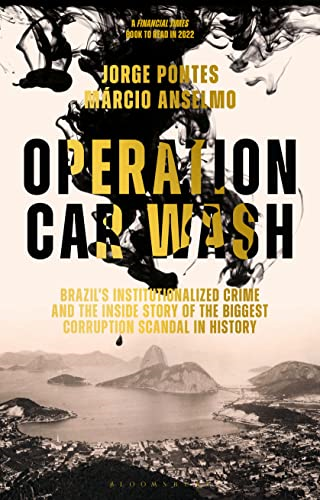 Crime.Gov: Operation Car Wash and the Inside Story of the Biggest Corruption Scandal in History