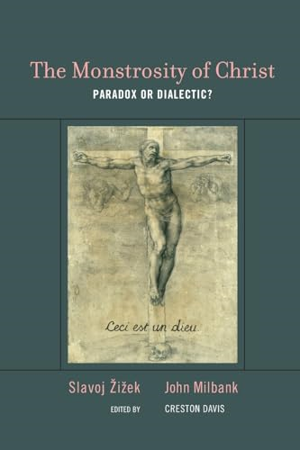 The Monstrosity of Christ: Paradox or Dialectic?