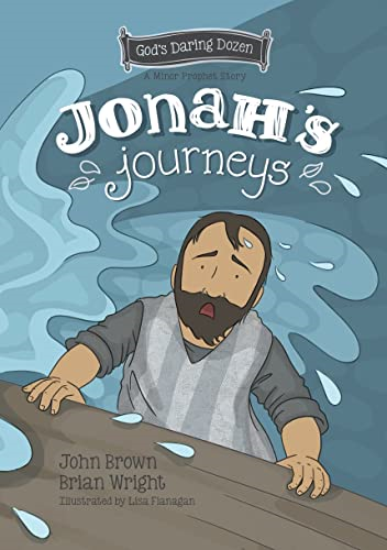 Jonah's Journeys: The Minor Prophets, Book 6 (God's Daring Dozen)