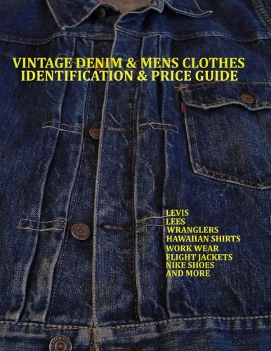 Vintage Denim & Mens Clothes Identification and Price Guide