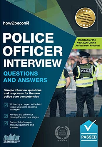 Police Officer Interview Questions and Answers 2016 Edition for the new Day 1 Assessment Centre Interview Questions...