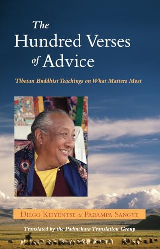 The Hundred Verses of Advice: Tibetan Buddhist Teachings on What Matters Most (Shambhala Pocket Classics): Tibetan Buddhist Teachings on What Matters Most (Shambhala Pocket Classics)