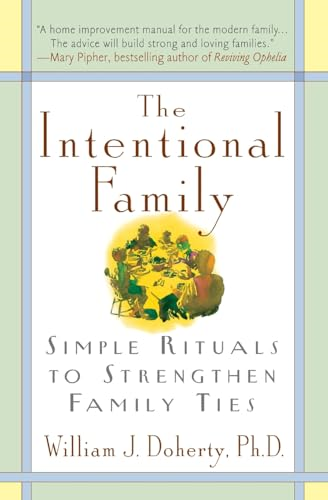 The Intentional Family: Simple Rituals to Strengthen Family Ties