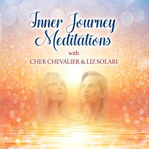 Inner Journey Meditations  - with Cher Chevalier & Liz  - Solari