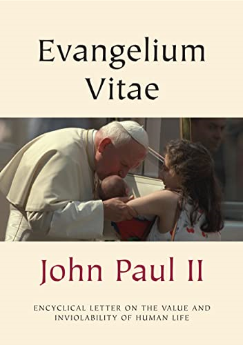 Evangelium Vitae (Gospel of -  Life): Encyclical Letter  - on the Value and  - Inviolability of Human Life -  (Vatican Documents)