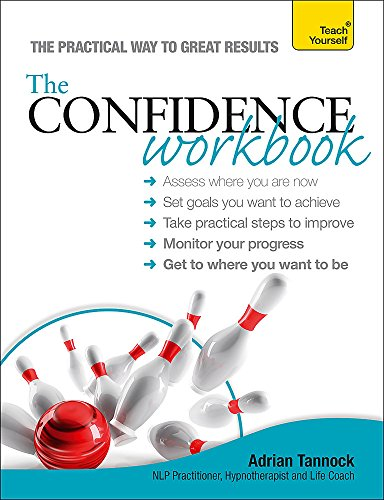 The Teach Yourself Confidence Workbook (Teach Yourself: Relationships & Self-Help)