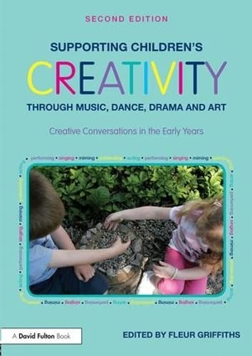 Supporting Children's Creativity Through Music, Dance, Drama and Art: Creative Conversations in the Early Years