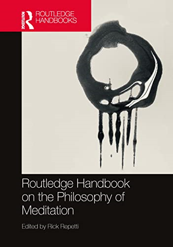 Routledge Handbook on the  Philosophy of Meditation