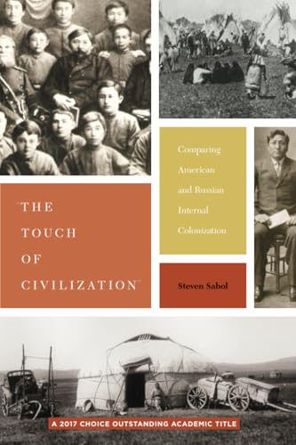 The Touch of Civilization: Comparing American and Russian Internal Colonization