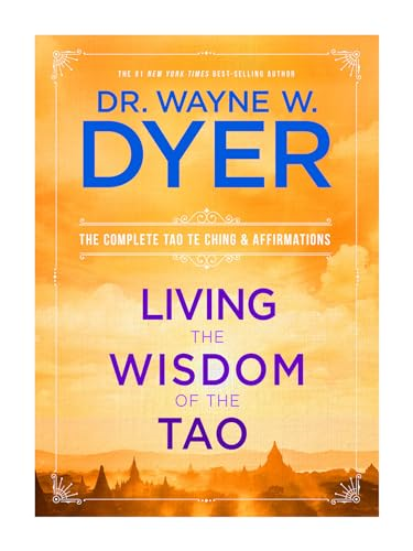 Living the Wisdom of the Tao : the Complete Tao Te Ching and Affirmations