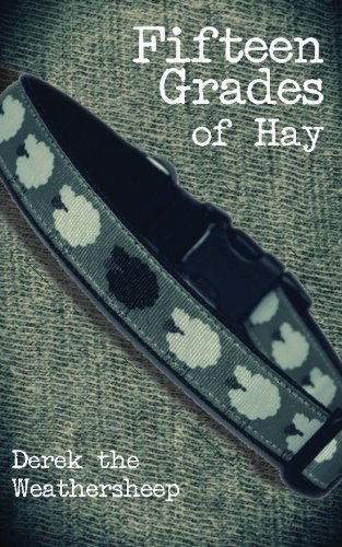Fifteen Grades of Hay: A novelette of love, lust and sheep (Studies in Macroeconomic History)