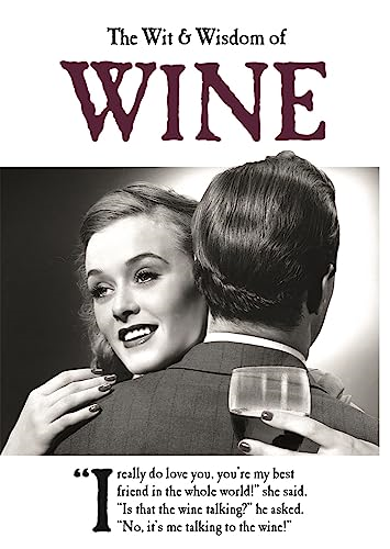 The Wit and Wisdom of Wine