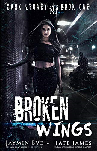 Broken Wings: A Dark High School Romance (Dark Legacy)