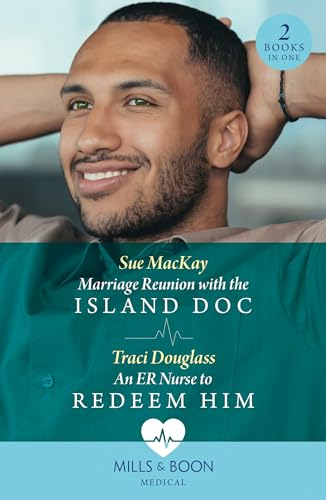Marriage Reunion With The Island Doc / An Er Nurse To Redeem Him: Marriage Reunion with the Island DOC / an Er Nurse to Redeem Him (Wyckford General Hospital) (Mills & Boon Medical)