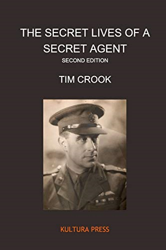 The Secret Lives of a  - Secret Agent Second  - Edition: Mysterious Life  - and Times of Alexander  - Wilson (US & International  - Edition)