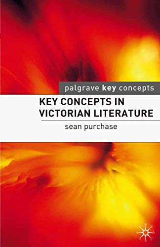 Key Concepts in Victorian Literature (Palgrave Key Concepts: Literature)