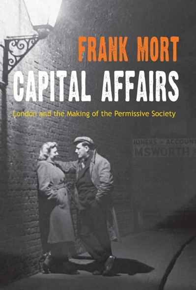 Capital Affairs: The Making of the Permissive Society