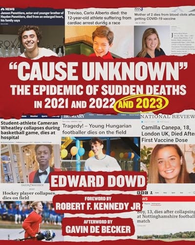 Cause Unknown: The Epidemic of Sudden Deaths in 2021 & 2022 & 2023 (Children's Health Defense)