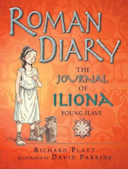 Roman Diary: The Journal of Iliona, Young Slave