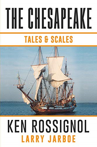The Chesapeake: Tales &  Scales: Selected Short  Stories from the Chesapeake