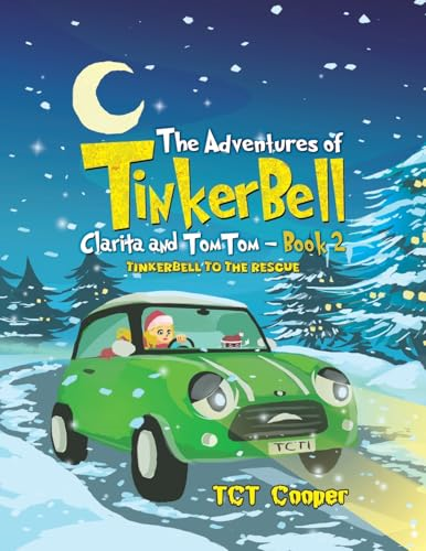 The Adventures of  Tinkerbell, Clarita and  TomTom - Book 2:  Tinkerbell to the Rescue