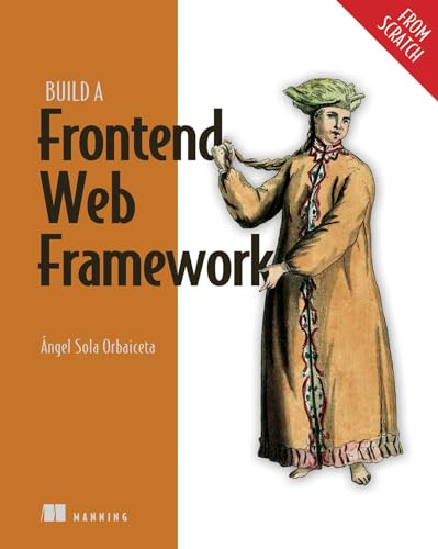 Build a Frontend Web Framework (from Scratch) (From Scratch)