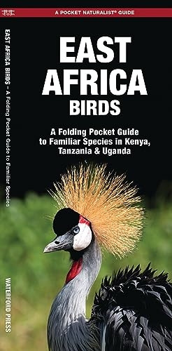 East Africa Birds: A Folding Pocket Guide to Familiar Species in Kenya, Tanzania & Uganda (Pocket Naturalist Guide Series)