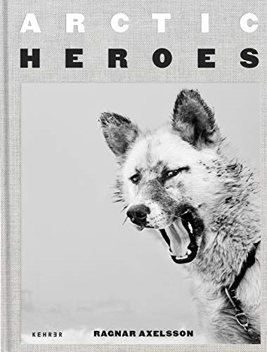 Arctic Heroes: A Tribute  - to the Sled Dogs of  - Greenland
