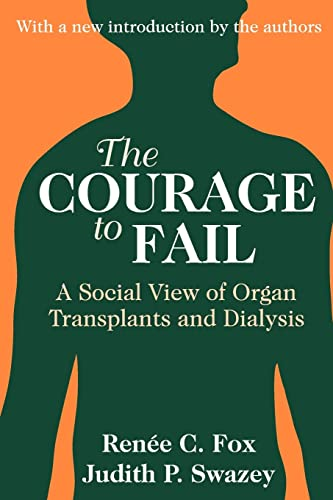 The Courage to Fail: A Social View of Organ Transplants and Dialysis