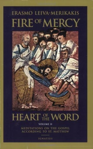Fire of Mercy, Heart of the Word: Meditations on the Gospel According to St. Matthew: Vol 2 (Fire of Mercy, Heart of the Word)