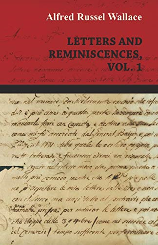 Alfred Russel Wallace:  Letters and Reminiscences,  Vol. 1