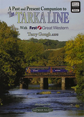 The Tarka Line: Featuring the Dartmoor Railway (Past & Present Companion)