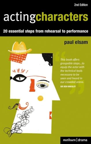 Acting Characters: 20 Essential Steps from Rehearsal to Performance