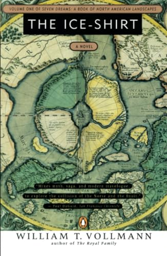Ice-Shirt : Volume One of Seven Dreams: a Book of North American Landscapes