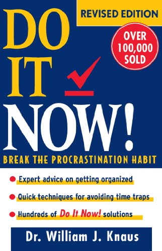 Do it Now: Break the Procrastination Habit
