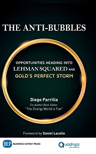 The Anti - Bubbles:  - Opportunities Heading into  - Lehman Squared and Gold's  - Perfect Storm