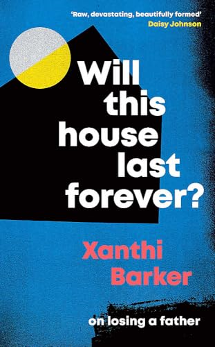 Will This House Last Forever?: 'Heartbreaking, beautifully written' The Times