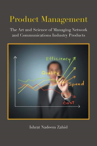 Product Management: The Art  and Science of Managing  Network and Communications  Industry Products
