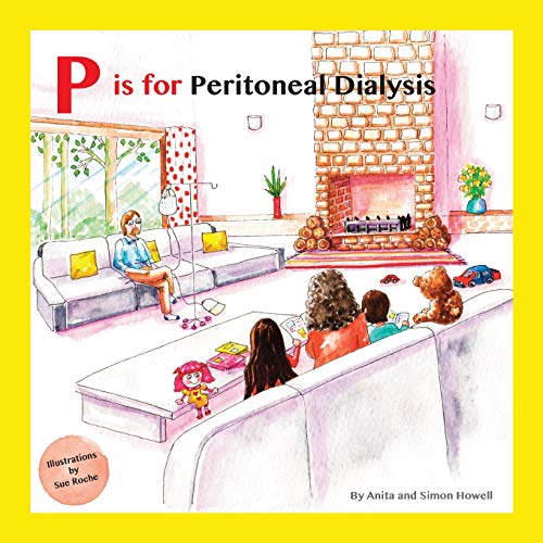 P is for Peritoneal Dialysis (Meet Lucy and Jack and Friends)