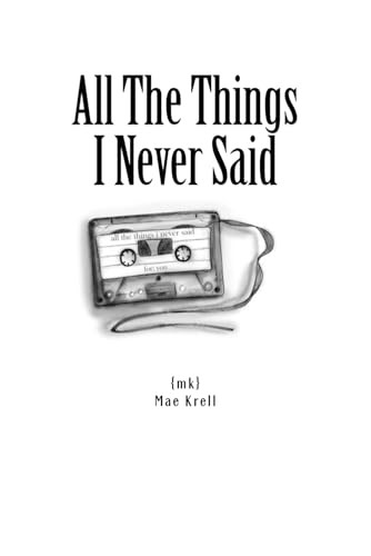 All The Things I Never Said