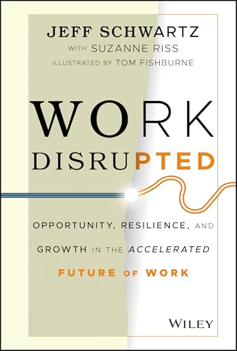 Work Disrupted: Opportunity, Resilience, and Growth in the Accelerated Future of Work