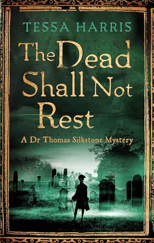 The Dead Shall not Rest (Dr Thomas Silkstone Mysteries)