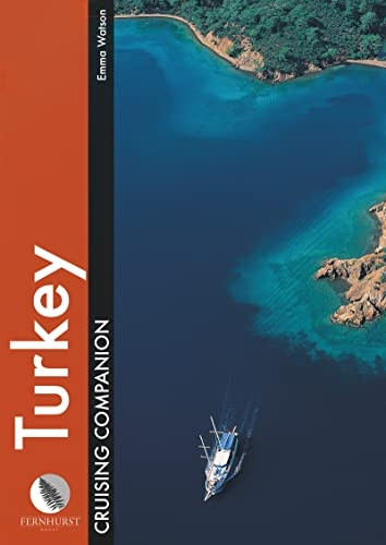 Turkey Cruising Companion: A Yachtsman's Pilot and Cruising Guide to the Ports and Harbours from the Cesme Peninsula to Antalya: Izmir to Anatalya