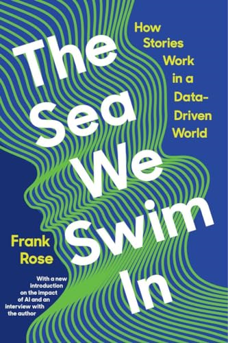 The Sea We Swim in: How  - Stories Work in a  - Data - Driven World