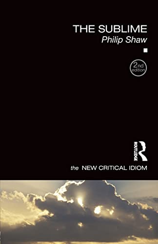 The Sublime (The New Critical Idiom)