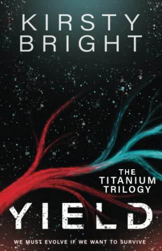 Yield: The Titanium Trilogy: Book 1 (The Titanium Trilogy)