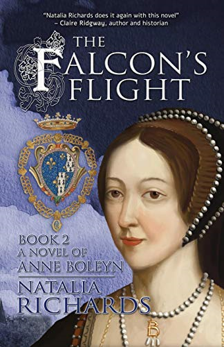 The Falcon's Flight: A  - novel of Anne Boleyn (The  - Falcon's Rise)