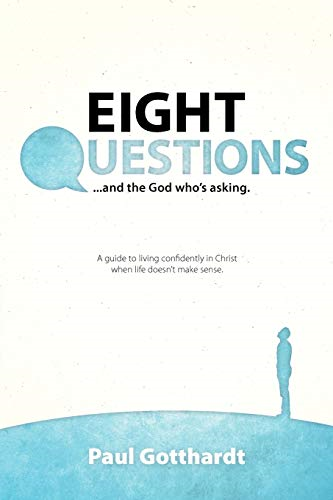 Eight Questions: And the God Who's Asking