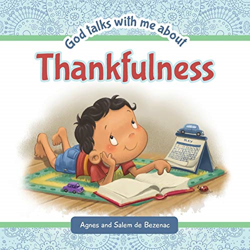 God Talks with Me about Thankfulness: Being Thankful Despite Your Circumstances (God Talks with Me)
