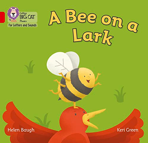 Collins Big Cat Phonics for Letters and Sounds - A Bee on a Lark: Band 2B/Red B (Collins Big Cat Phonics for Letters and Sounds)